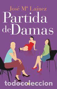 B&uuml;cher: PARTIDA DE DAMAS - LAINEZ ORTIZ, JOSE MARIA
