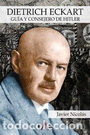 B&uuml;cher: DIETRICH ECKART GUIA Y CONSEJERO DE HITLER - NICOLAS, JAVIER