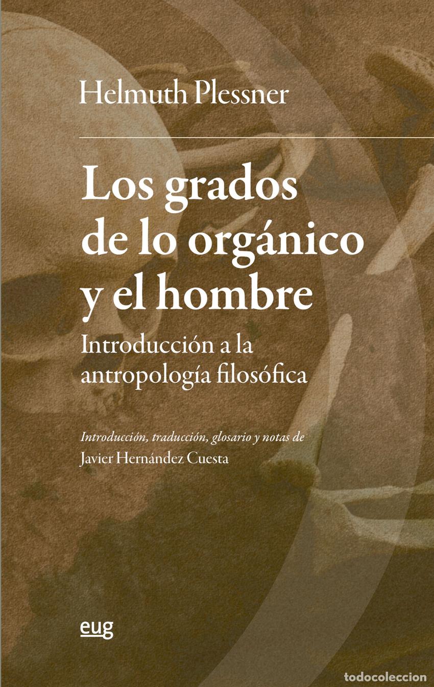 Libros: LOS GRADOS DE LO ORG&Aacute;NICO Y EL HOMBRE - Plessner, Helmuth