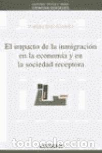 Libros: IMPACTO DE LA INMIGRACION EN ECONOMIA Y SOCIEDAD - SOLE, CARLOTA