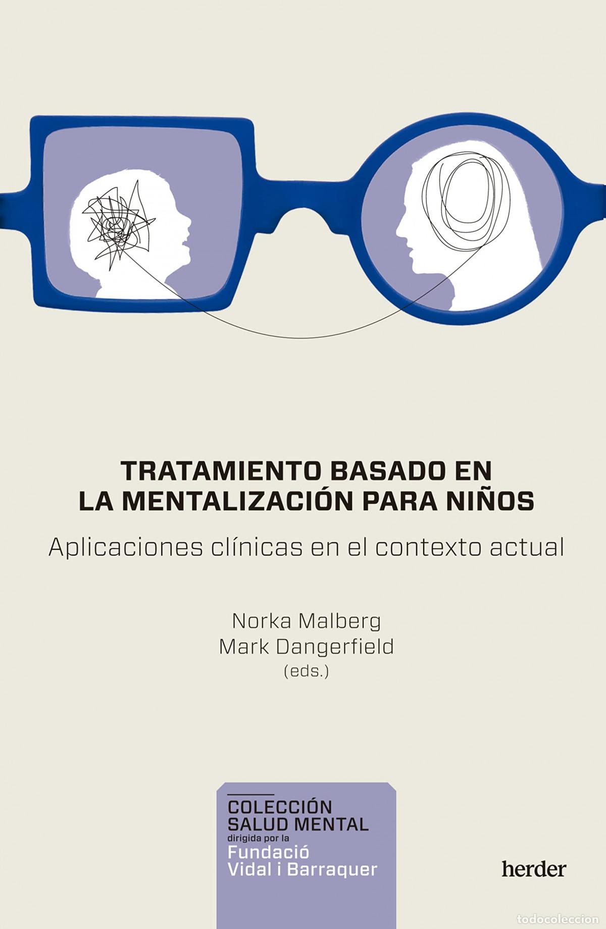 B&uuml;cher: TRATAMIENTO BASADO EN LA MENTALIZACI&Oacute;N PARA NI&Ntilde;OS - MALBERG, NORKA