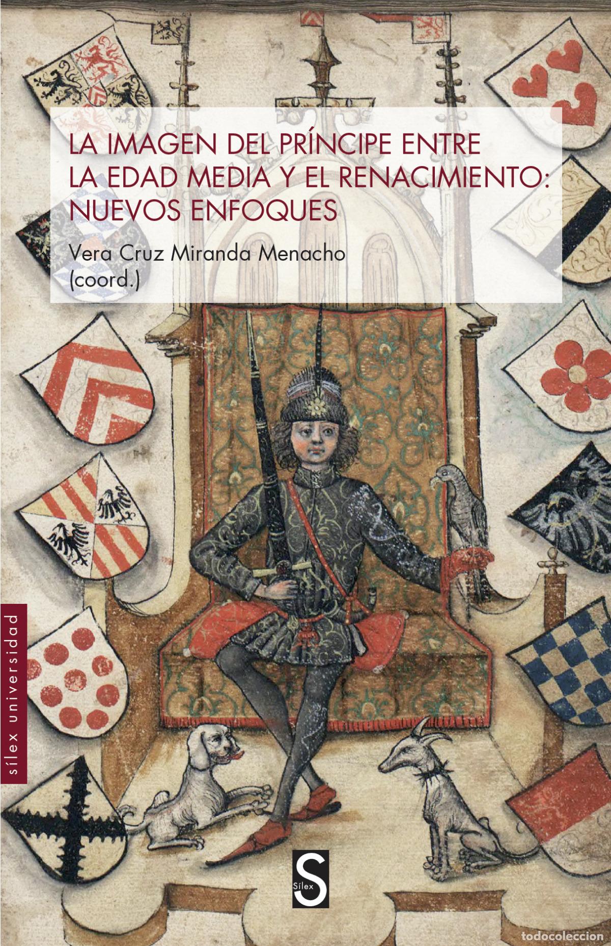Libros: LA IMAGEN DEL PR&Iacute;NCIPE EN LA EDAD MEDIA Y EL RENACIMIENTO: NUEVOS ENFOQUES - Miranda Manacho, Vera C