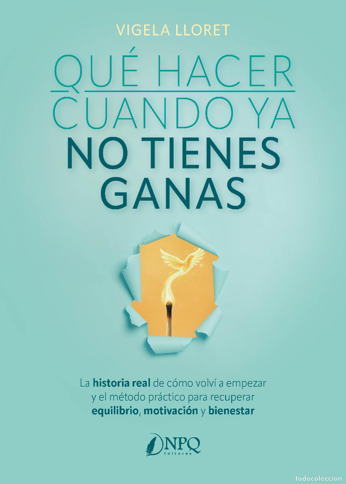 books: QU&Eacute; HACER CUANDO YA NO TIENES GANAS - Lloret, Vigela
