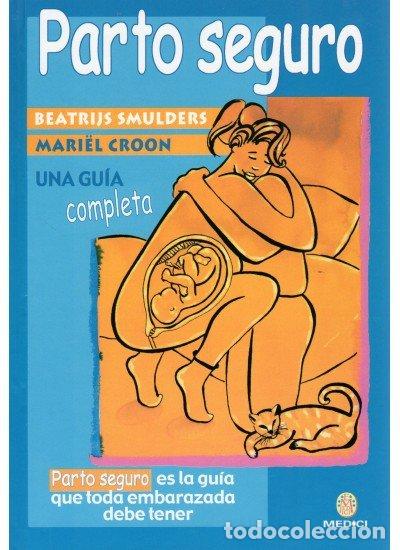 Libri: PARTO SEGURO UNA GUIA COMPLETA MEDICI - SMULDERS