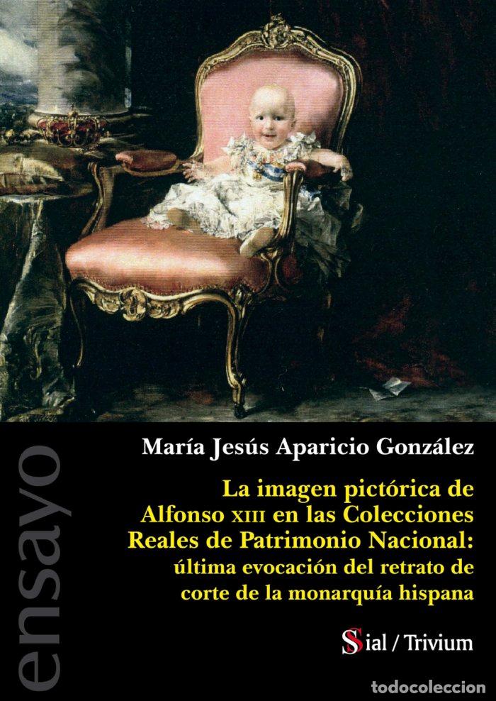 Libri: SLA IMAGEN PICTORICA DE ALFONSO XIII EN COLECCIONES REALES - APARICIO GONZALEZ, MARIA JESUS