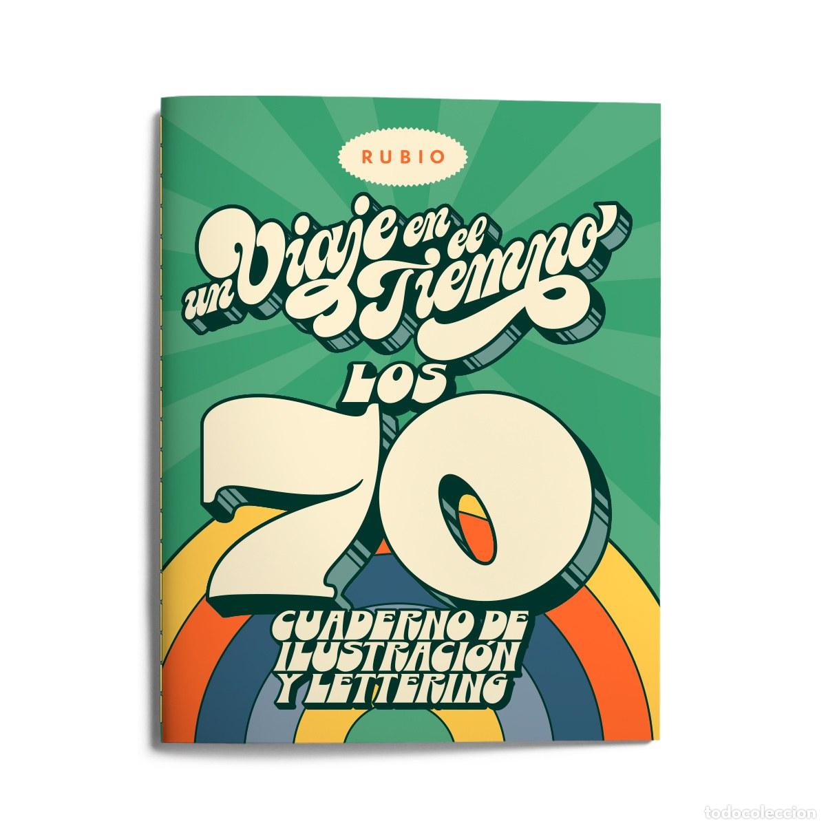 Libri: UN VIAJE EN EL TIEMPO: LOS 70. CUADERNO DE ILUSTRACI&Oacute;N Y LETTERING - AA.VV