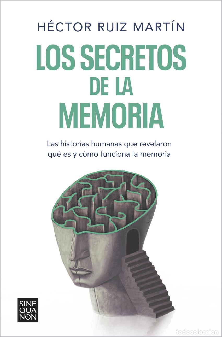 Libros: LOS SECRETOS DE LA MEMORIA - Ruiz Mart&iacute;n, H&eacute;ctor