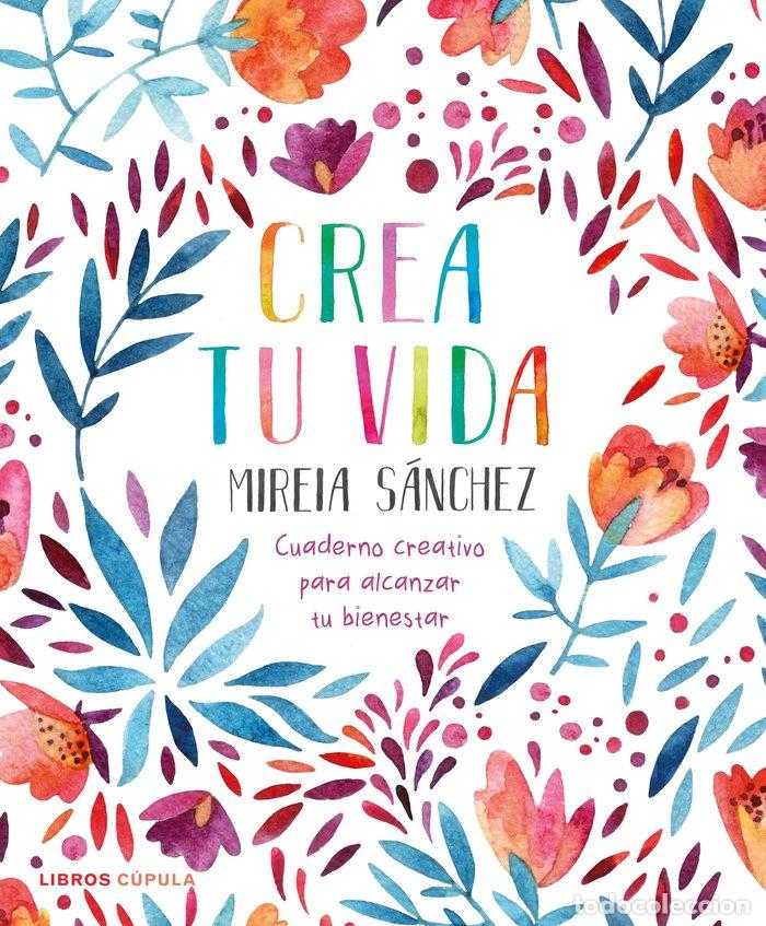 Libros: CREA TU VIDA - SANCHEZ, MIREIA
