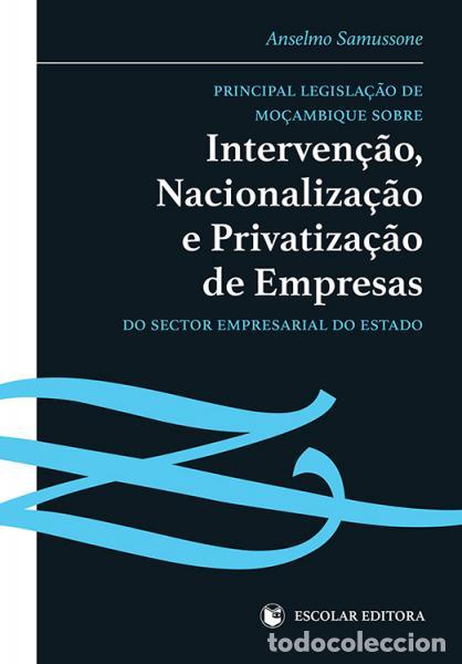 B&uuml;cher: PRINCIPAL LEGISLA&Ccedil;AO DE MO&Ccedil;AMBIQUE SOBRE INTERVEN&Ccedil;AO, NACIONALIZA&Ccedil;AO E PRIVATIZA&Ccedil;AO DE EMPRESAS DO S