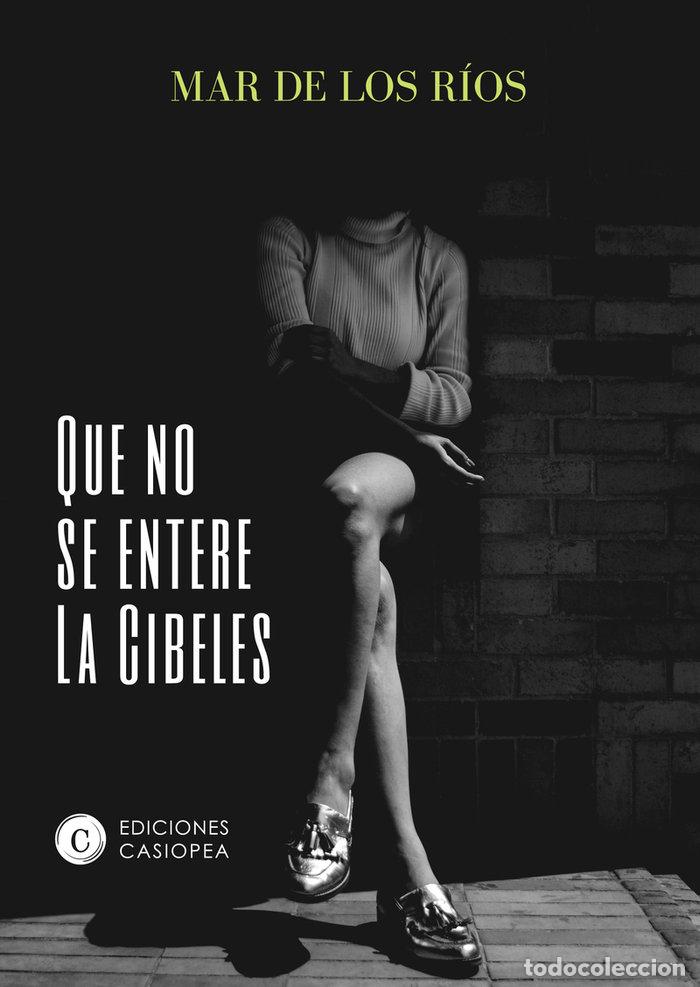 B&uuml;cher: QUE NO SE ENTERE LA CIBELES - DE LOS RIOS, MAR
