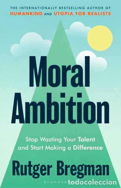 B&uuml;cher: MORAL AMBITION - BREGMAN, RUTGER