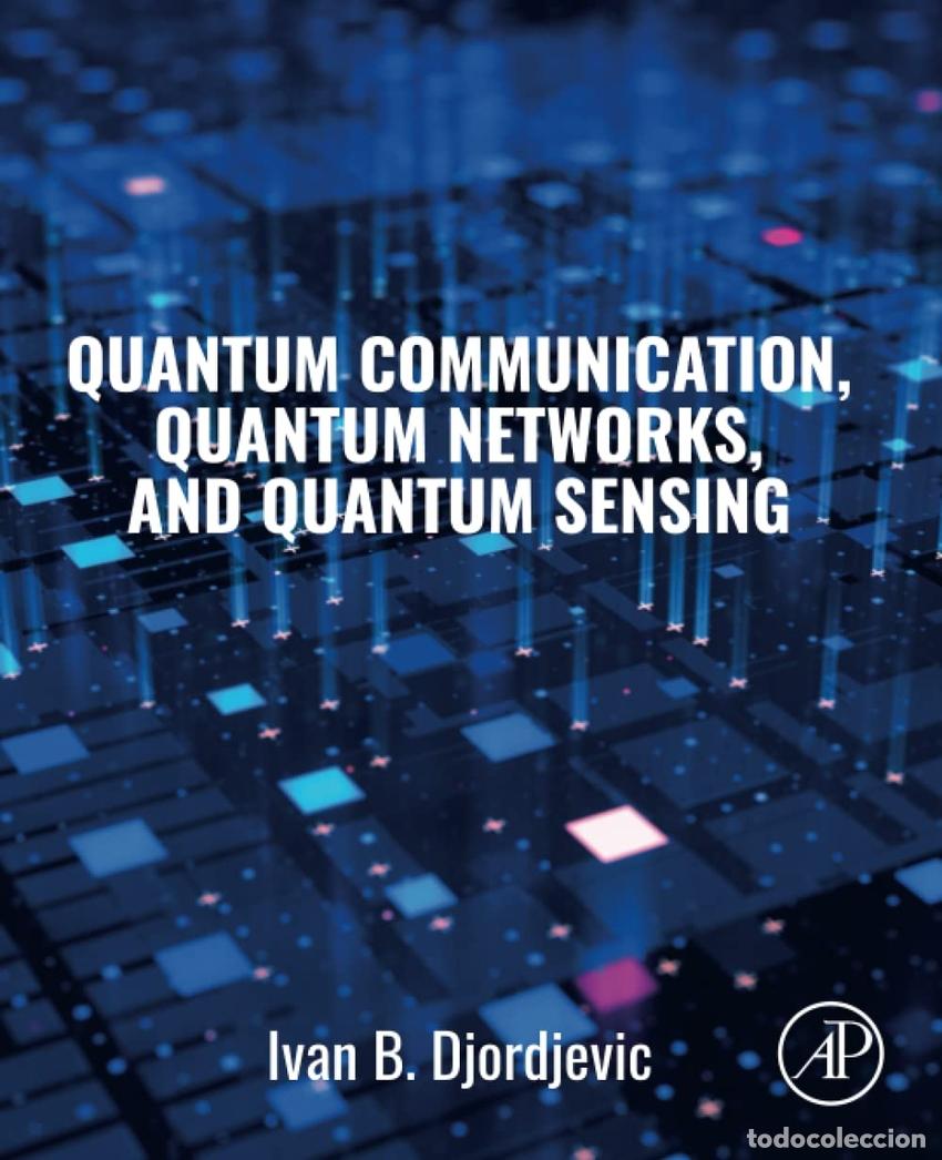B&uuml;cher: QUANTUM COMMUNICATION, QUANTUM NETWORKS, AND QUANTUM SENSING - DJORDJEVIC, IVAN B