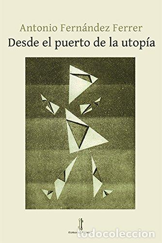 Libros: DESDE EL PUERTO DE LA UTOP&Iacute;A - Varios autores
