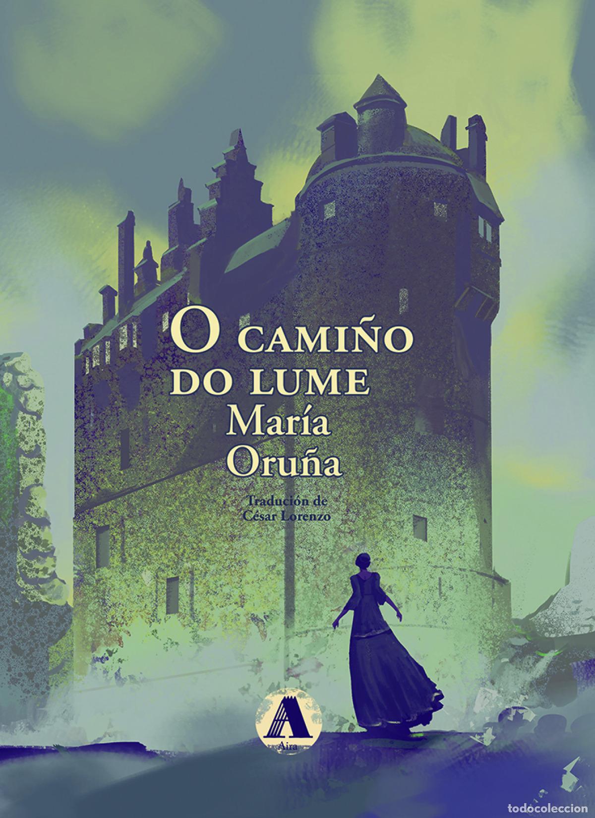 Libros: O CAMI&Ntilde;O DO LUME - Oru&ntilde;a, Mar&iacute;a
