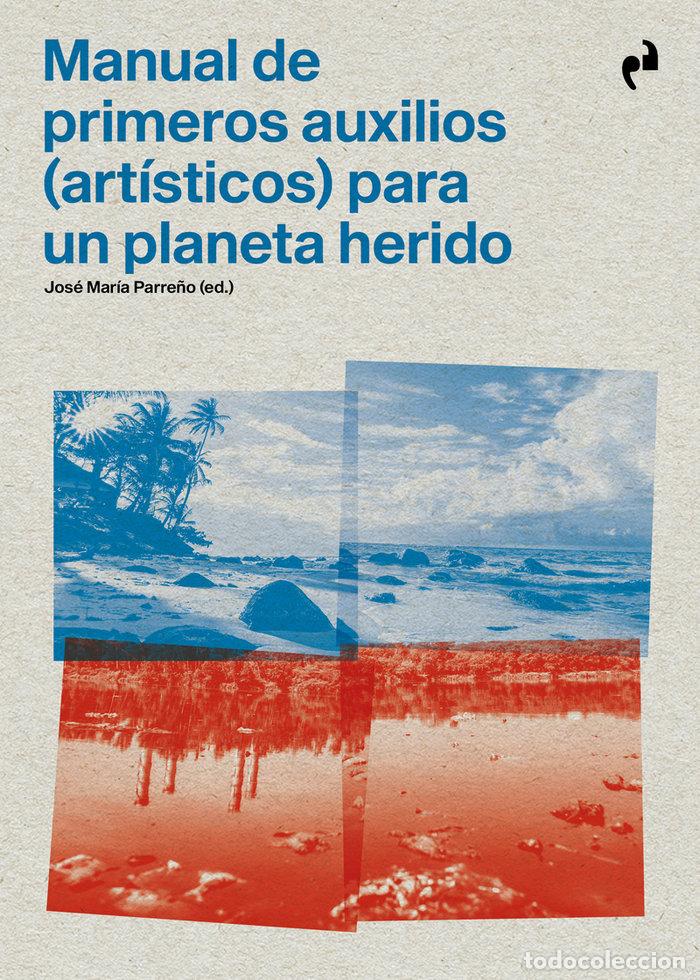 Livres: MANUAL DE PRIMEROS AUXILIOS PARA UN PLANETA HERIDO - AA.VV