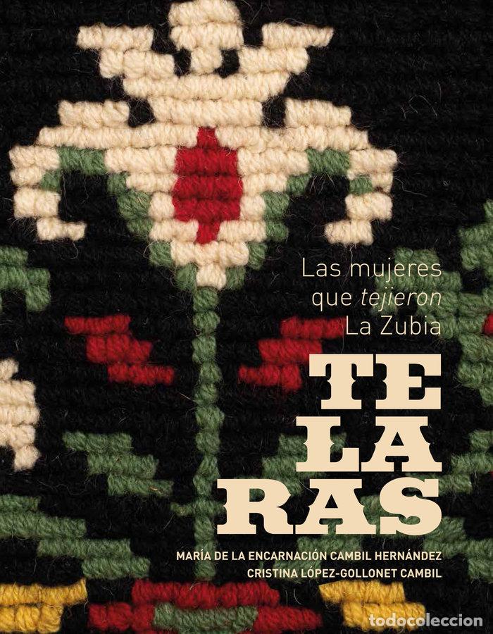 Livres: TELARAS LAS MUJERES QUE TEJIERON LA ZUBIA - CAMBIL HERNANDEZ, MARIA DE LA ENCARNACIO