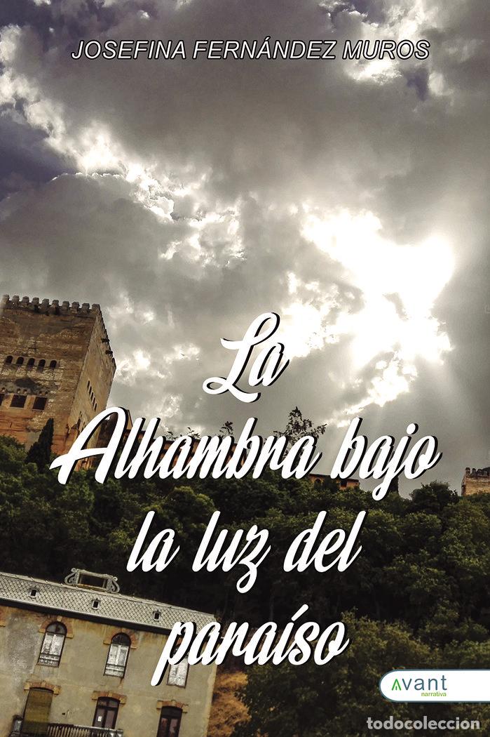 Libros: LA ALHAMBRA BAJO LA LUZ DEL PARAISO - FERNANDEZ MUROS, JOSEFINA