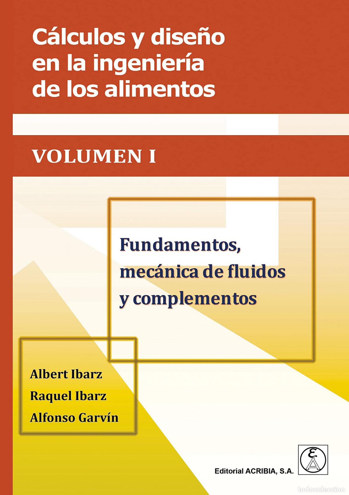 Libros: C&Aacute;LCULOS Y DISE&Ntilde;O EN LA INGENIER&Iacute;A DE LOS ALIMENTOS. VOL 1 - VVAA