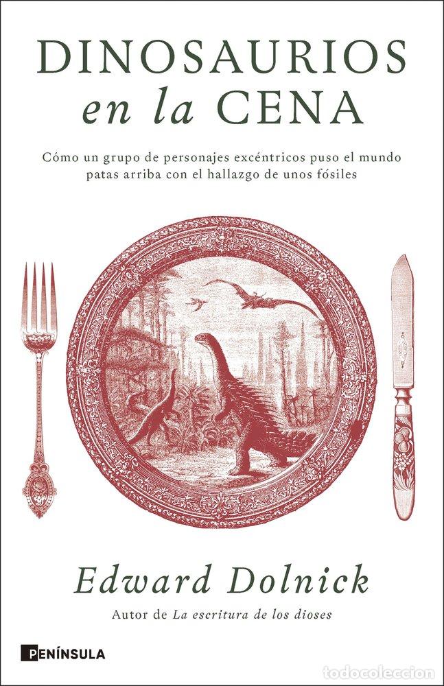 Libros: DINOSAURIOS EN LA CENA - EDWARD DOLNICK
