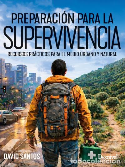 Libros: PREPARACI&Oacute;N PARA LA SUPERVIVENCIA - David Santos Gonz&aacute;lez