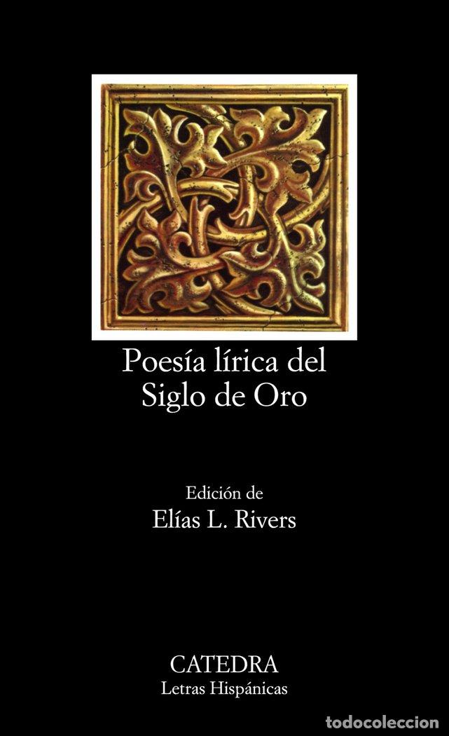 Libros: POESIA LIRICA SIGLO DE ORO CATEDRA - RIVERS, ELIAS EDICION