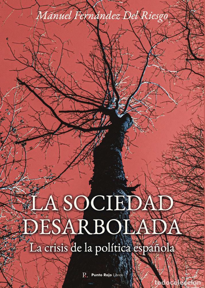 B&uuml;cher: LA SOCIEDAD DESARBOLADA - FERNANDEZ DEL RIESGO, MANUEL