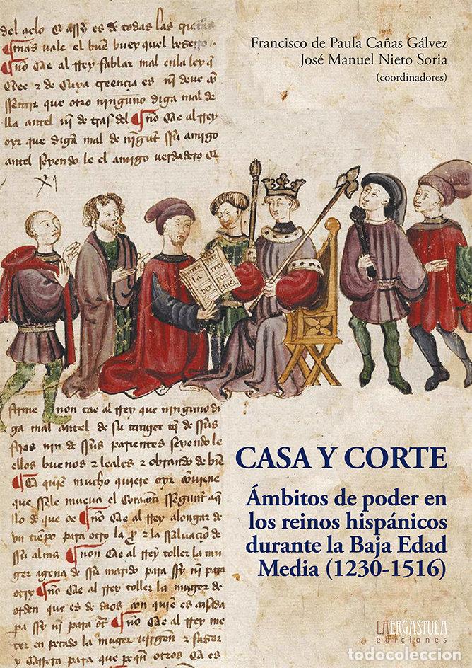 Libros: CASA Y CORTE AMBITOS DE PODER EN LOS REINOS HISPANICOS DUR - CA&Ntilde;AS GALVEZ, FRANCISCO DE PAULA