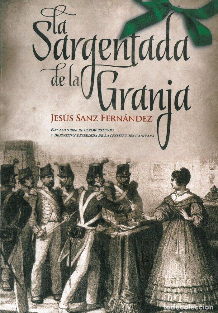 Libros: LA SARGENTADA DE LA GRANJA - SANZ FERNANDEZ, JESUS