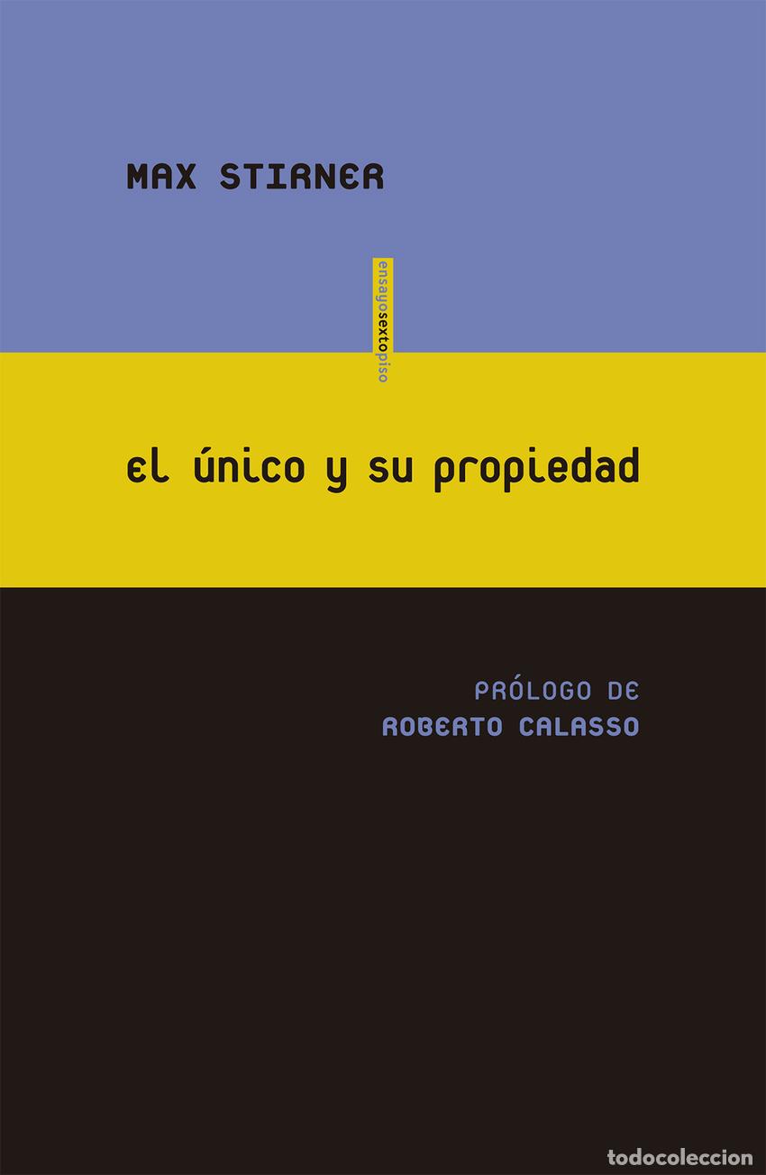 Livros: EL &Uacute;NICO Y SU PROPIEDAD - Stirner, Max