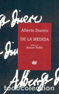 Livres: DE LA MEDIDA - DURERO, ALBERTO