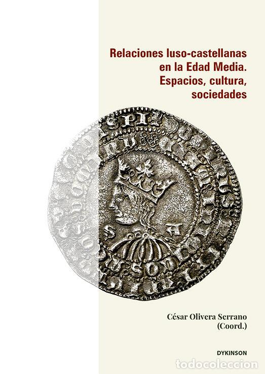 books: RELACIONES LUSO-CASTELLANAS EDAD MEDIA ESPACIOS CULTURA SOC - OLIVERA SERRANO, CESAR