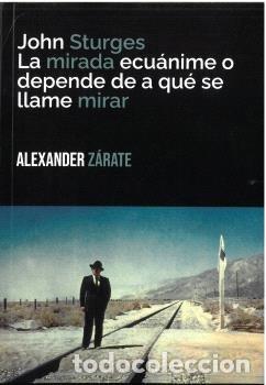 books: JOHN STURGES LA MIRADA ECUANIME O DEPENDE DE QUE SE LLAME M - ZARATE, ALEXANDER