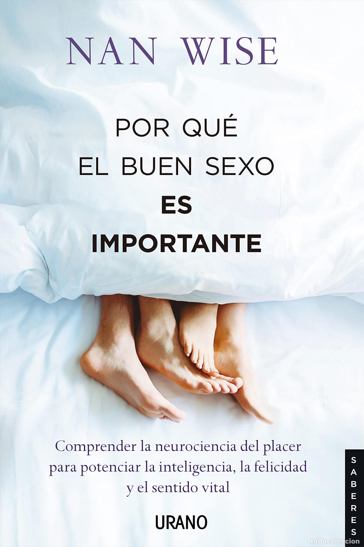 Libri: POR QU&Eacute; EL BUEN SEXO ES IMPORTANTE - WISE, NAN