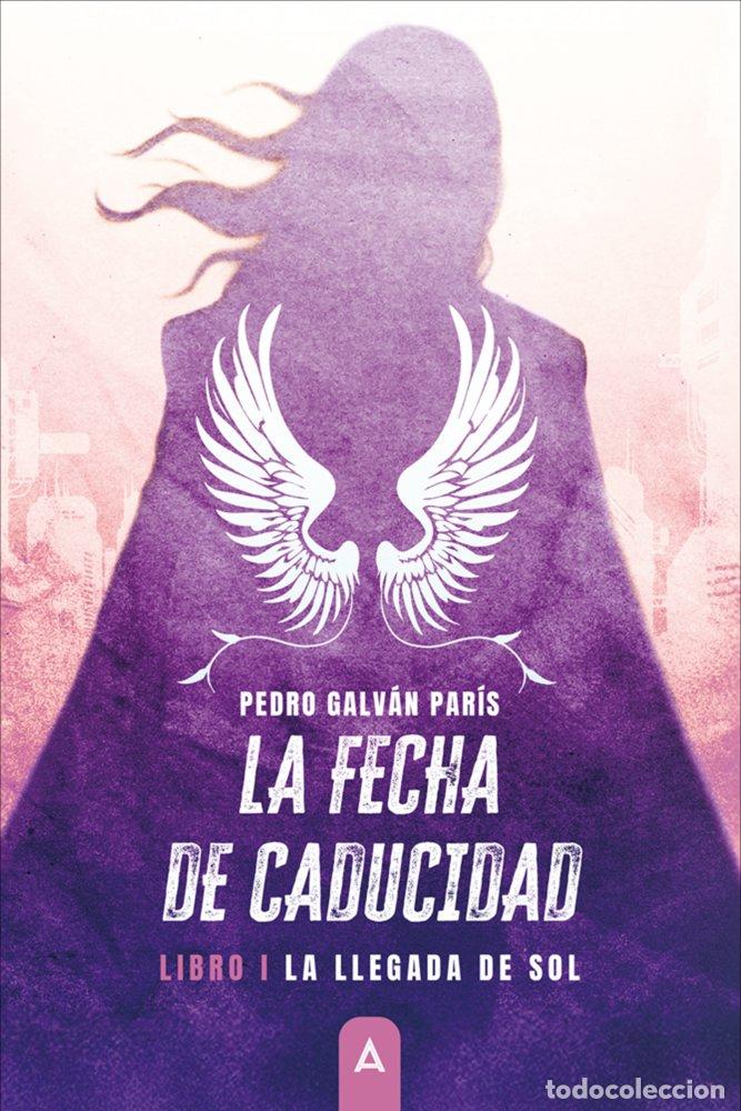 Livres: LA FECHA DE CADUCIDAD - GALVAN PARIS, PEDRO