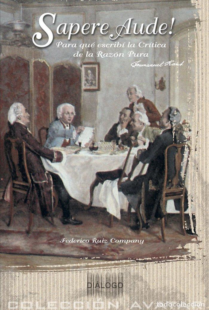 Libri: SAPERE AUDE! PARA QUE ESCRIBI LA CRITICA DE LA RAZON PURA - RUIZ COMPANY, FEDERICO