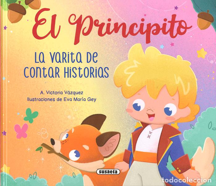 Libros: EL PRINCIPITO LA VARITA DE CONTAR HISTORIAS - VAZQUEZ COSSIO, ANA VICTORIA