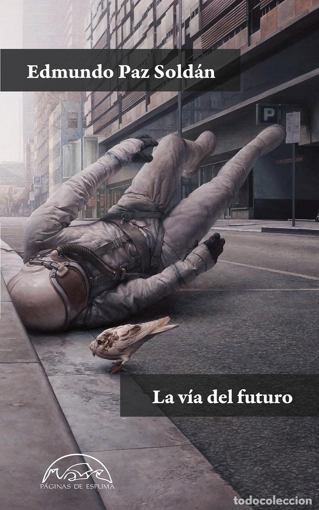 Libri: LA VIA DEL FUTURO - PAZ SOLDAN, EDMUNDO