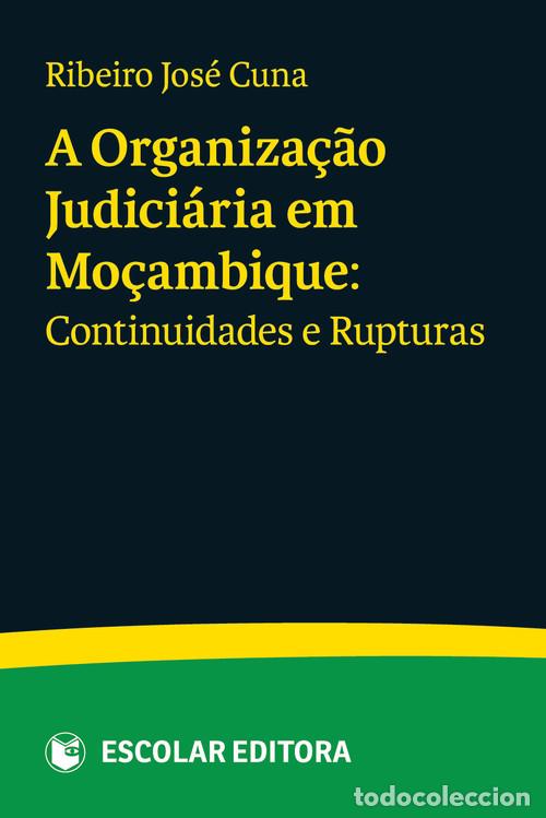Libros: ORGANIZA&Ccedil;AO JUDICI&Aacute;RIA EM MO&Ccedil;AMBIQUE, A - Cuna, Ribeiro Jos&eacute;
