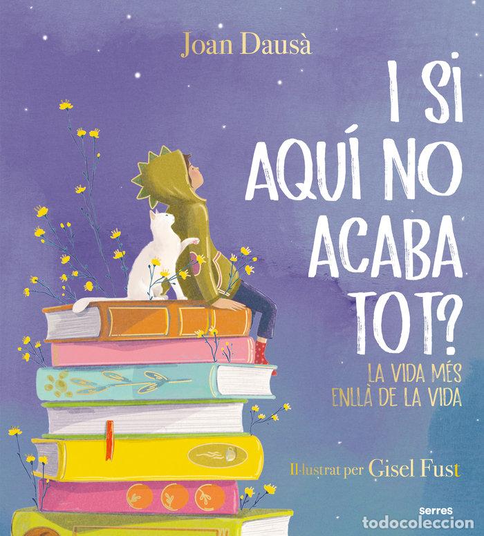 Libros: I SI AQUI NO ACABA TOT - JOAN DAUSA