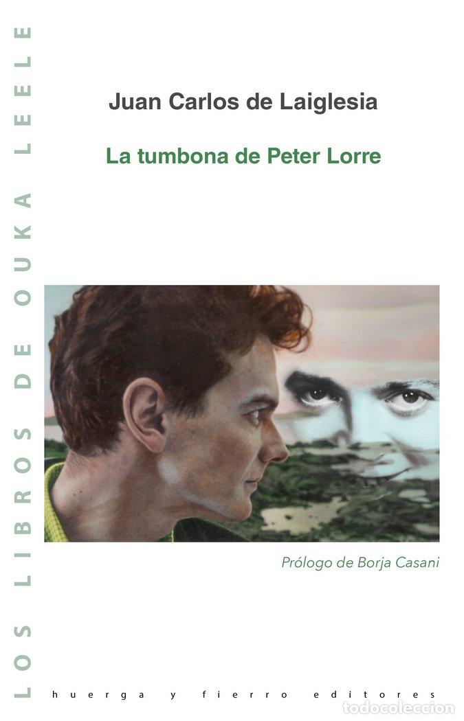 Libros: LA TUMBONA DE PETER LORRE - DE LA IGLESIA, JUAN CARLOS