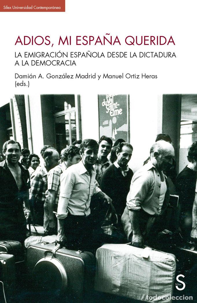 B&uuml;cher: ADIOS MI ESPA&Ntilde;A QUERIDA - GONZALEZ MADRID, DAMIAN A.
