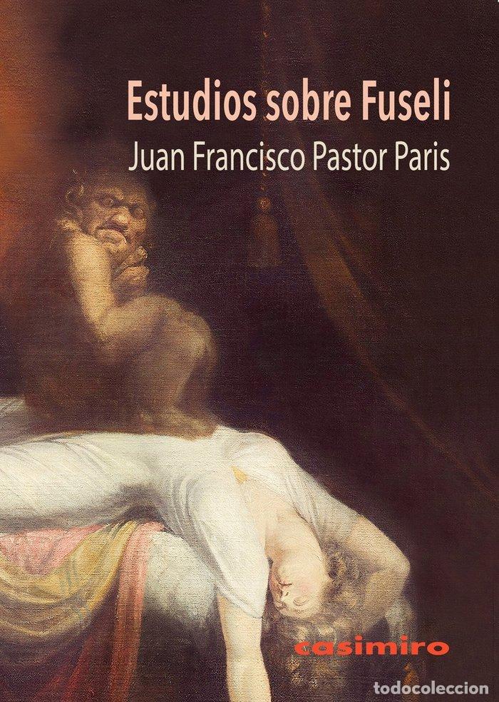 B&uuml;cher: ESTUDIOS SOBRE FUSELI - PASTOR PARIS, JUAN FRANCISCO