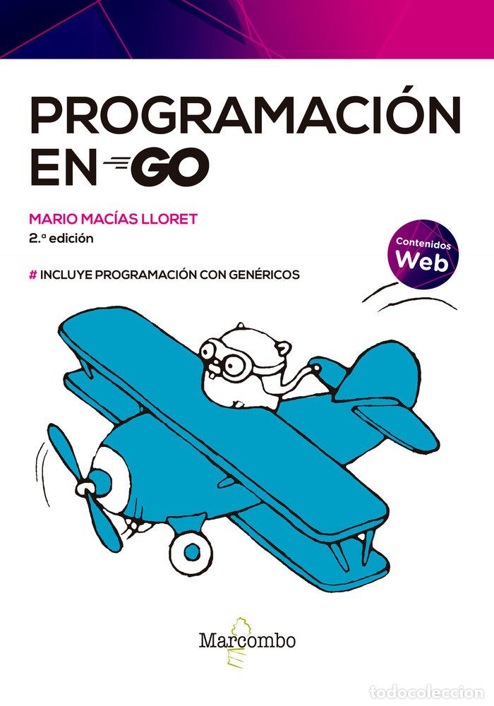B&uuml;cher: PROGRAMACION EN GO 2&ordf; ED - MACIAS LLORET, MARIO