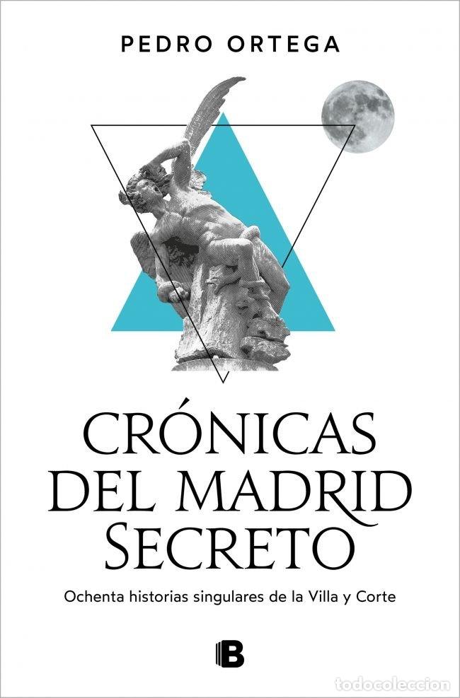 B&uuml;cher: CRONICAS DEL MADRID SECRETO - ORTEGA, PEDRO