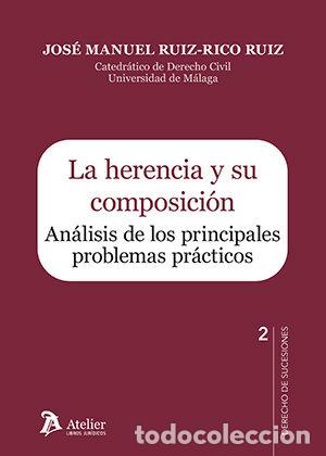 B&uuml;cher: LA HERENCIA Y SU COMPOSICION ANALISIS DE LOS PRINCIPALES PR - JOSE MANUEL RUIZ-RICO RUIZ