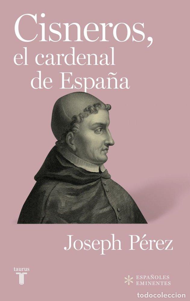 Libros: CISNEROS EL CARDENAL DE ESPA&Ntilde;A - PEREZ, JOSEPH