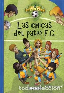 B&uuml;cher: LAS CHICAS DEL PATIO F.C. - Ma&ntilde;eru C&aacute;mara, Mar&iacute;a