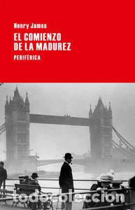 Libros: COMIENZO DE LA MADUREZ,EL - JAMES, HENRY