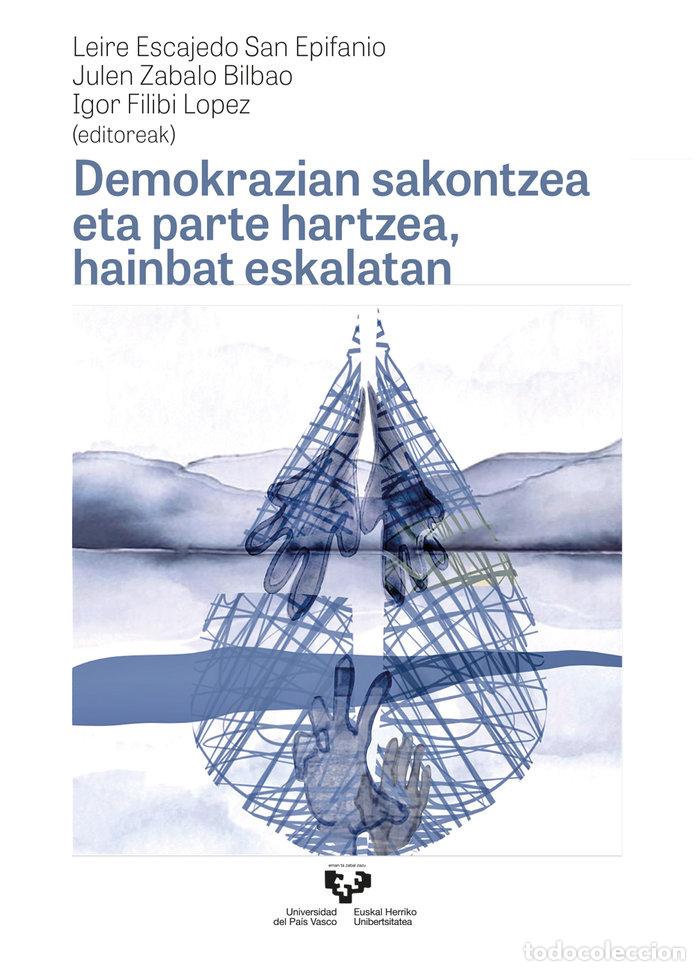 Libros: DEMOKRAZIAN SAKONTZEA ETA PARTE HARTZEA HAINBAT ESKALATAN - .