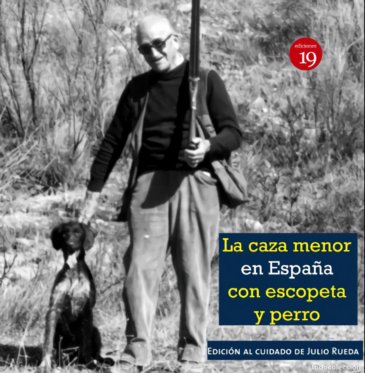 books: LA CAZA MENOR CON ESCOPETA Y PERRO (EN LA ESPA&Ntilde;A DEL SIGLO XIX AL XXI - UNA SOCIEDAD DE CAZADORES CO